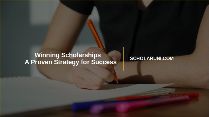 Winning Scholarships: A Proven Strategy for Success
